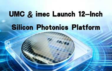 UMC & imec Launch 12-Inch Silicon Photonics UMC & imec Launch 12-Inch Silicon Photonics