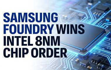 Samsung Foundry Wins Intel 8nm Chip Order