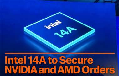 Intel 14A to Secure NVIDIA and AMD Orders Intel 14A to Secure NVIDIA and AMD Orders
