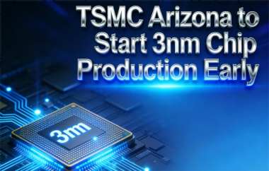 TSMC Arizona to Start 3nm Chip Production Early