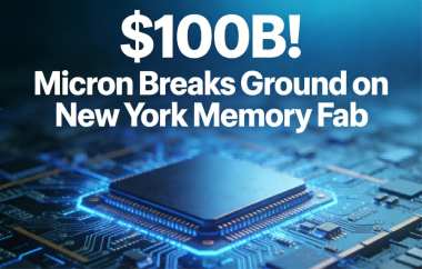 $100B! Micron Breaks Ground on New York Memory Fab