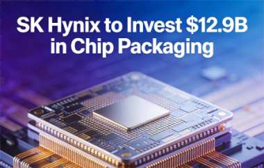 SK Hynix to Invest $12.9B in Chip Packaging