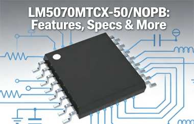 LM5070MTCX-50/NOPB: Features, Specs & More