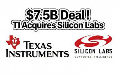$7.5B Deal！TI Acquires Silicon Labs