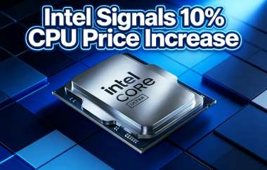 Intel Signals 10% CPU Price Increase