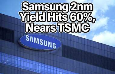Samsung 2nm Yield Hits 60%, Nears TSMC