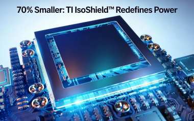 70% Smaller: TI IsoShield™ Redefines Power 70% Smaller: TI IsoShield™ Redefines Power