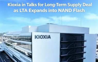 Kioxia in Talks for Long-Term Supply Deal as LTA Expands into NAND Flash