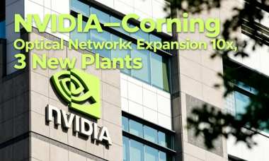 NVIDIA–Corning Optical Network Expansion 10x, 3 New Plants NVIDIA–Corning Optical Network Expansion 10x, 3 New Plants