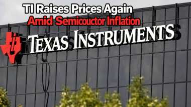 TI Raises Prices Again Amid Semiconductor Inflation TI Raises Prices Again Amid Semiconductor Inflation