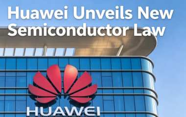 Huawei Unveils New Semiconductor Law