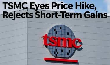  TSMC Eyes Price Hike, Rejects Short-Term Gains