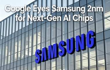 Google Eyes Samsung 2nm for Next-Gen AI Chips Google Eyes Samsung 2nm for Next-Gen AI Chips