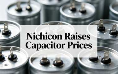 Nichicon Raises Capacitor Prices Nichicon Raises Capacitor Prices