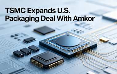 TSMC Expands U.S. Packaging Deal With Amkor TSMC Expands U.S. Packaging Deal With Amkor