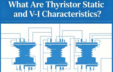 What Are Thyristor Static and V-I Characteristics?