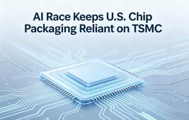 AI Race Keeps U.S. Chip Packaging Reliant on TSMC