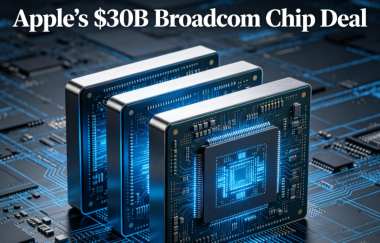 Apple’s $30B Broadcom Chip Deal
