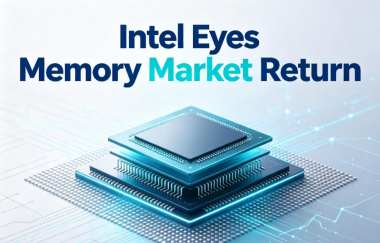 Intel Eyes Memory Market Return Intel Eyes Memory Market Return
