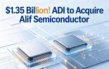 $1.35 Billion! ADI to Acquire Alif Semiconductor $1.35 Billion! ADI to Acquire Alif Semiconductor