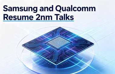 Samsung and Qualcomm Resume 2nm Talks Samsung and Qualcomm Resume 2nm Talks