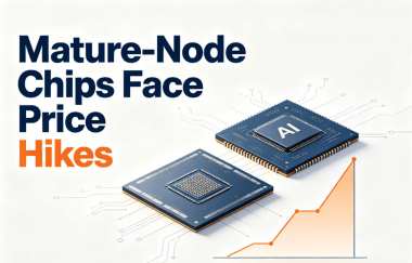 Mature-Node Chips Face Price Hikes Mature-Node Chips Face Price Hikes