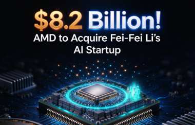 $8.2 Billion! AMD to Acquire Fei-Fei Li’s AI Startup $8.2 Billion! AMD to Acquire Fei-Fei Li’s AI Startup