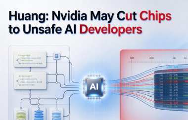 Huang: Nvidia May Cut Chips to Unsafe AI Developers Huang: Nvidia May Cut Chips to Unsafe AI Developers