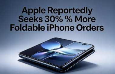 Apple Reportedly Seeks 30% More Foldable iPhone Orders Apple Reportedly Seeks 30% More Foldable iPhone Orders